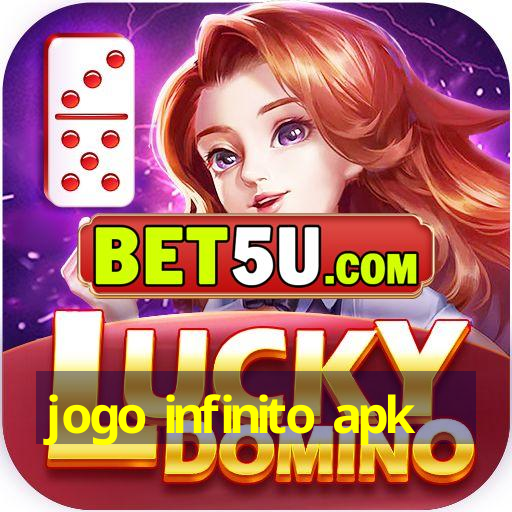 jogo infinito apk